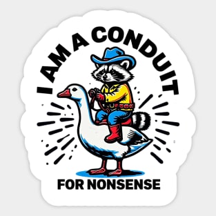 i-am-a-conduit-for-nonsense Sticker